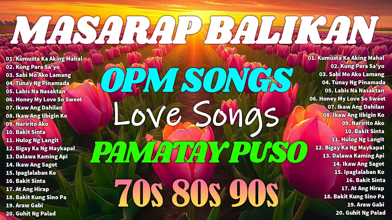 Tagalog Love Songs 80's 90's 💝 Pure Tagalog Pinoy Old Love Songs 🎶Opm Masarap Balikan🌹 OPM Songs#01