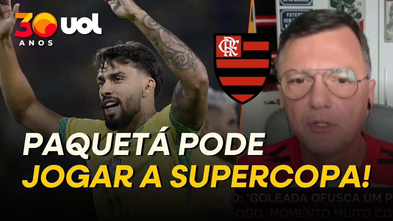 MAURO CEZAR: PAQUET&Aacute; TEM CHANCE DE JOGAR SUPERCOPA ENTRE FLAMENGO X CORINTHIANS