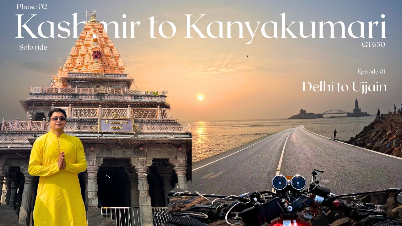 Mahakaal Ke Naam Se Shuruaat | Kashmir to Kanyakumari 2.0 | EP 01 Delhi to Ujjain | Solo Ride GT650