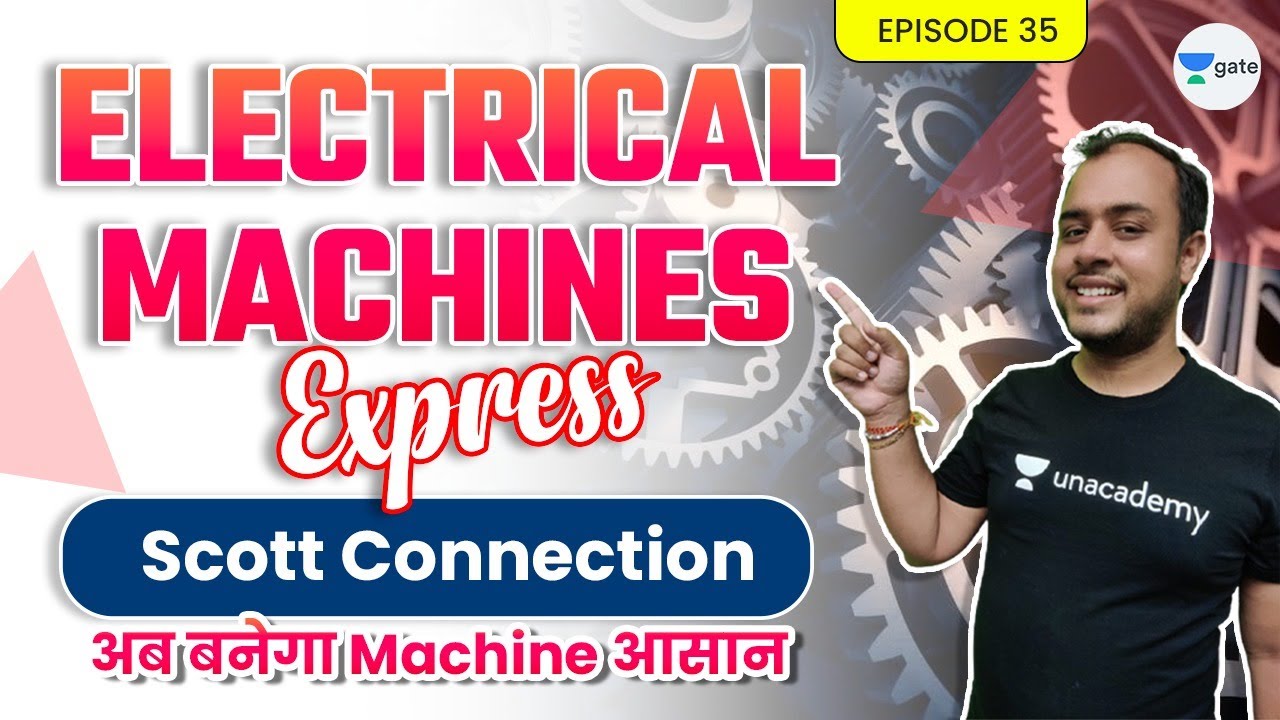 Scott Connection | EP 35 | Electrical Machines Express | GATE/ESE 2022 | Ankit Goyal
