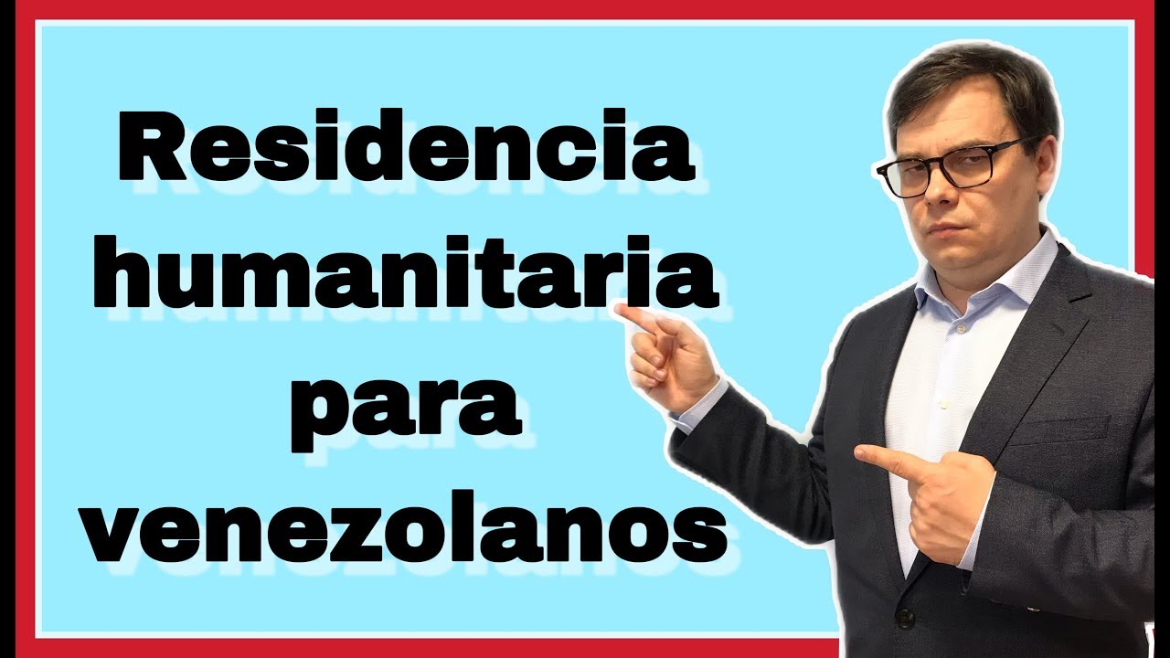 🔴❗ Residencia por razones humanitarias para venezolanos en España (Nota)