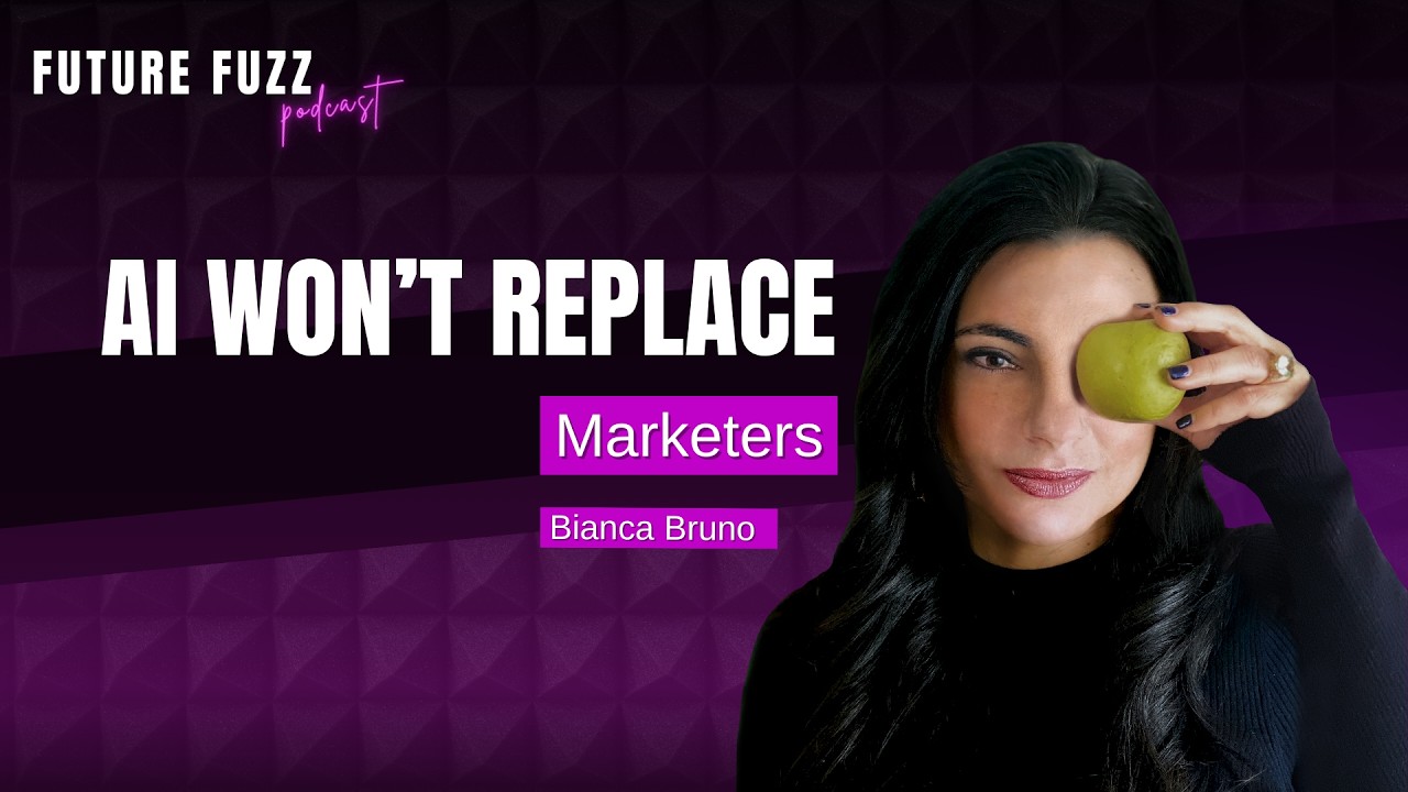 AI Won’t Replace Marketers  - Bianca Bruno