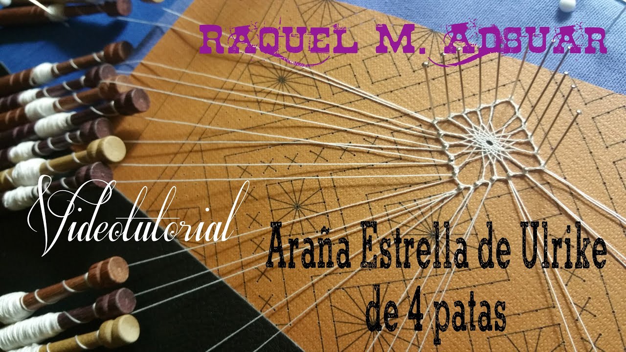 032 Araña Estrella de Ulrike (4patas) Curso Completo Encaje. Raquel M. Adsuar Bolillotuber
