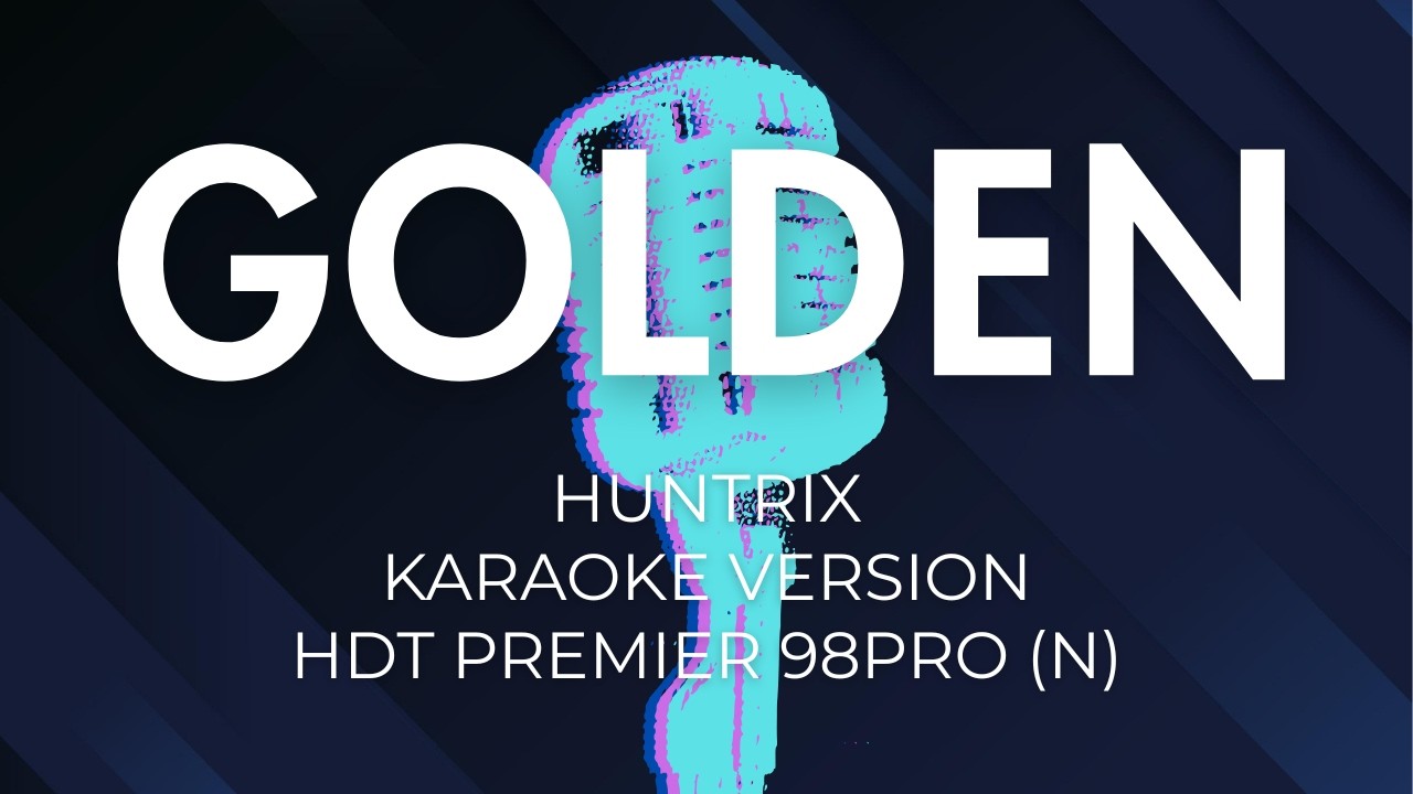 Golden - Huntrix (Karaoke Version/HDT P98pro N)