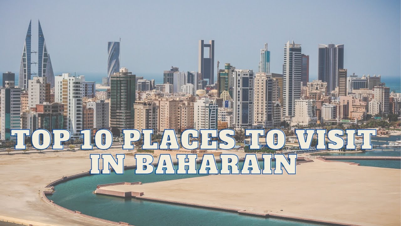 Top 10 Places To Visit In Bahrain | Best Travel Video n Bahrain | Travel Guide 2023 - Travel n Food