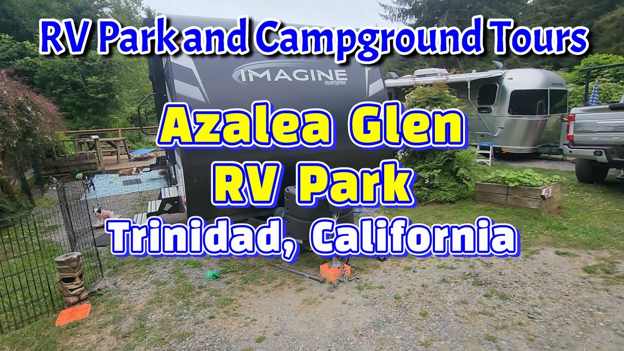 Azalea Glen RV Park in Trinidad, California - RV Park and Campground Tours