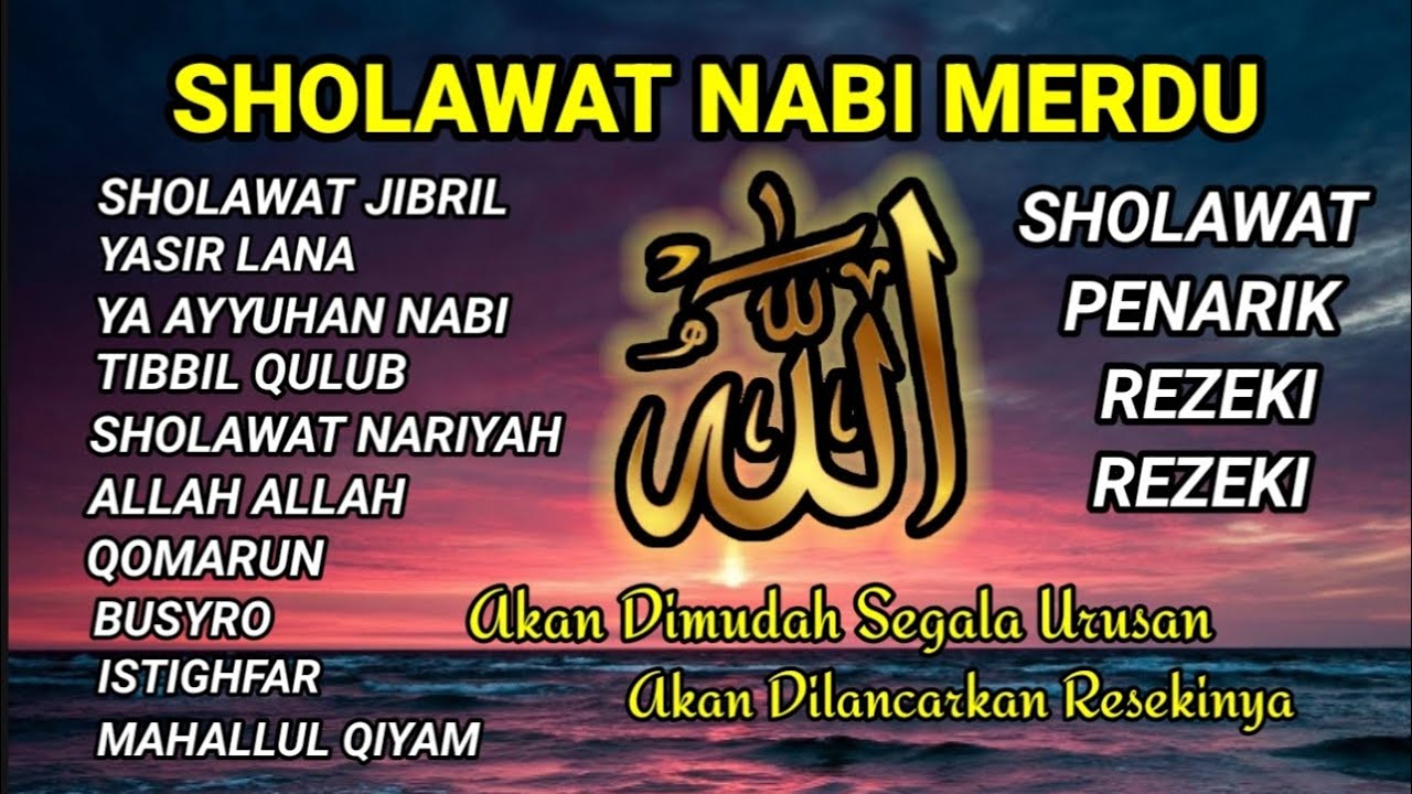 SHOLAWAT NABI PENARIK REZEKI, SHOLAWAT JIBRIL, YASIR LANA, ISTIGFAR, TIBBIL QULUB, BUSYRO
