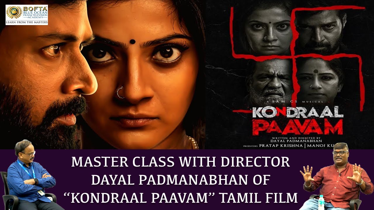 BOFTA | MASTER CLASS WITH DIRECTOR DAYAL PADMANABHAN OF SUPER HIT TAMIL FILM 