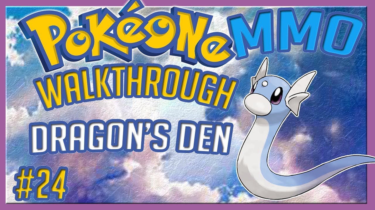 PokéOne • Dragon's Den | #24 | Gameplay Walkthrough