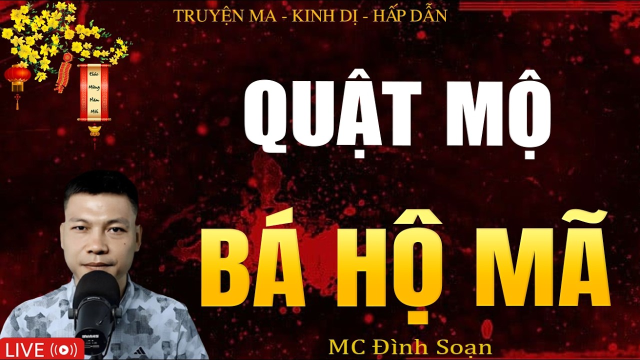 QUẬT MỘ BÁ HỘ MÃ - Truyện Ma Kinh Dị | Tuyển Tập Truyện Ma Đình Soạn Hay Nhất