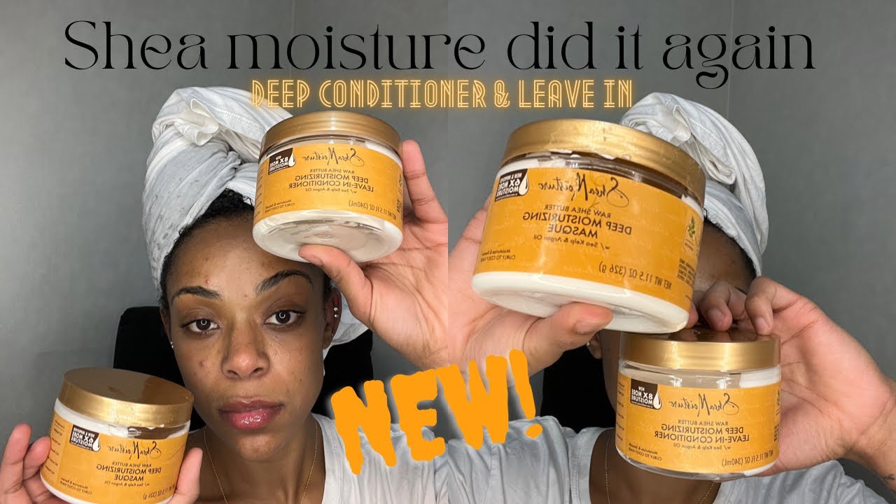 Shea moisture’s New & improved Raw shea butter deep conditioner & leave in conditioner