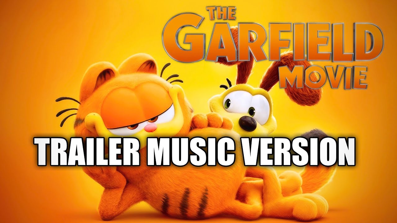 THE GARFIELD MOVIE - New Trailer Music Version (2024 Music)