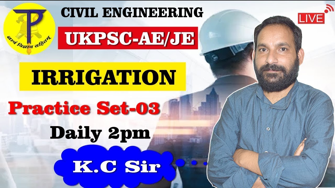 UKPSC JE/AE(CIVIL) | Irrigation Practice Set 03  | KC Sir   ukpsc je / ae ukpsc new recruitment