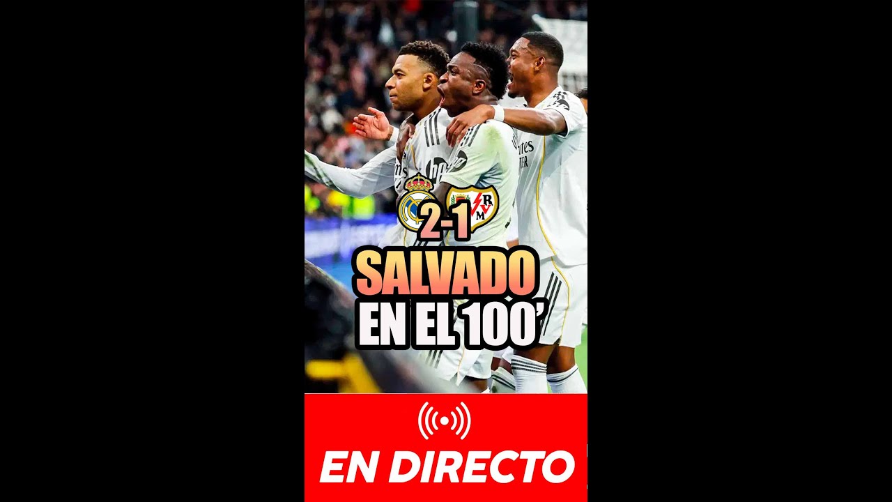 🚨🚨 EL MADRID GANA AL RAYO (2-1) CON UN GOL DE MBAPPÉ DE PENALTI EN EL 100'