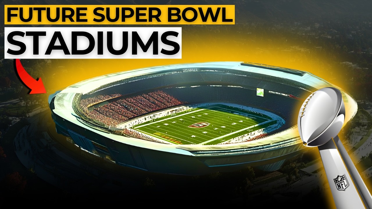 Future Super Bowl Stadiums That Will BLOW YOUR MIND 2026&ndash;2034!