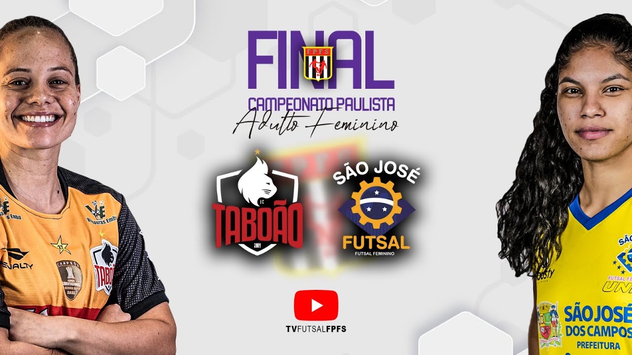 FINAL DO CAMPEONATO PAULISTA DE FUTSAL - ADULTO FEMININO TABOÃO/MAGNUS X SÃO JOSÉ FUTSAL FEMININO