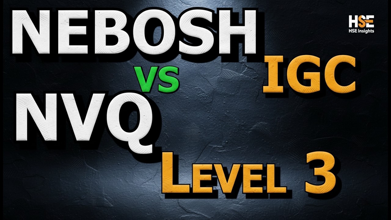 NEBOSH General Certificate vs NVQ Level 3