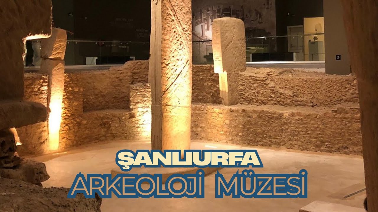 Medeniyetlerin Doğduğu Topraklar - Şanlıurfa Arkeoloji Müzesi