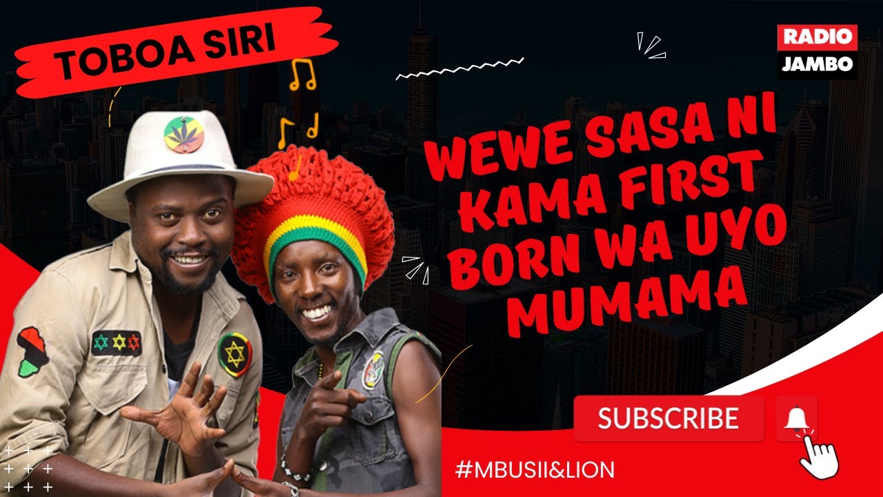 TOBOA SIRI : WEWE SASA NI KAMA FIRST BORN WA UYO MUMAMA