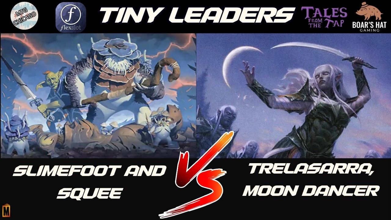 Slimefoot and Squee VS Trelasarra, moon dancer [MTG Tiny Leaders]