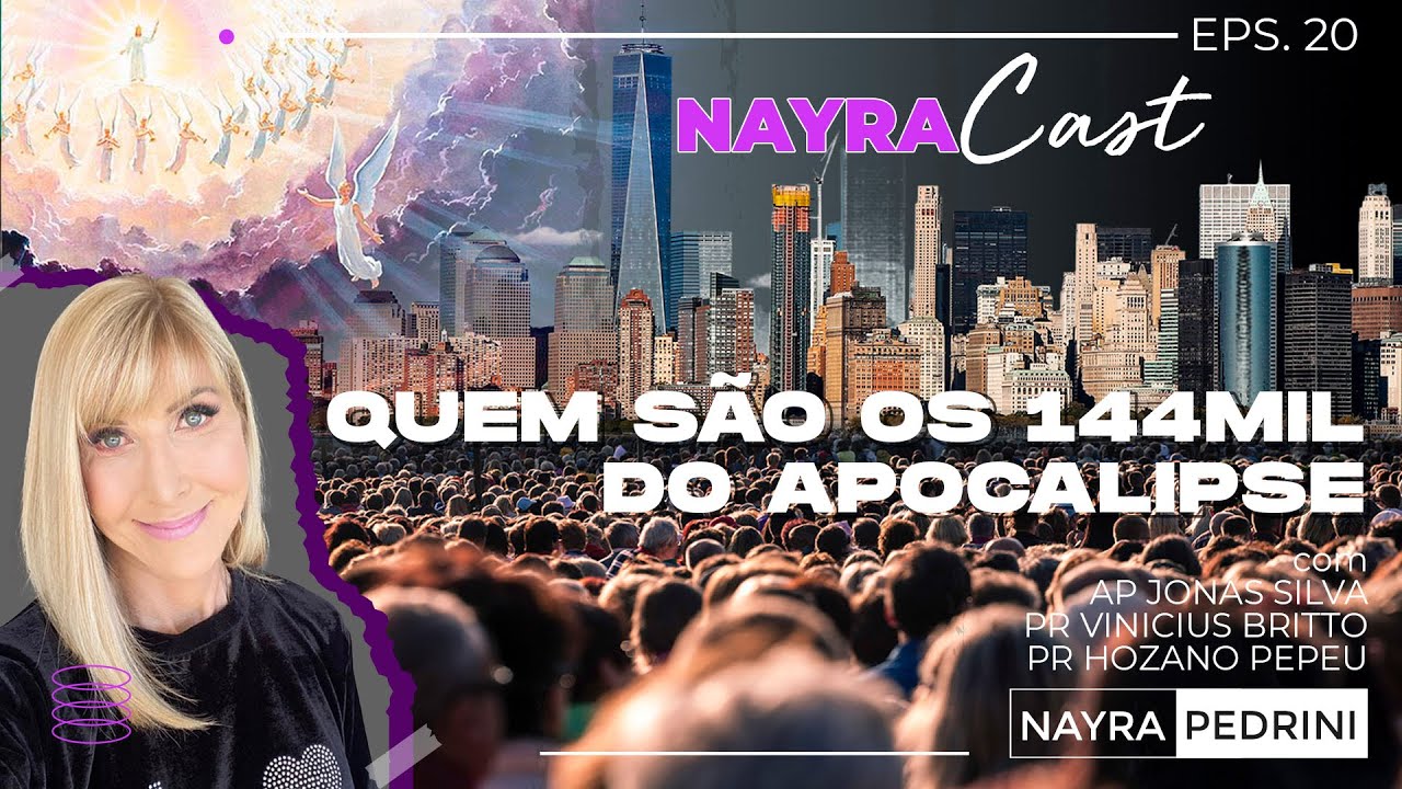 Podcast #20 - Quem são os 144 mil do Apocalipse?- Nayra Pedrini