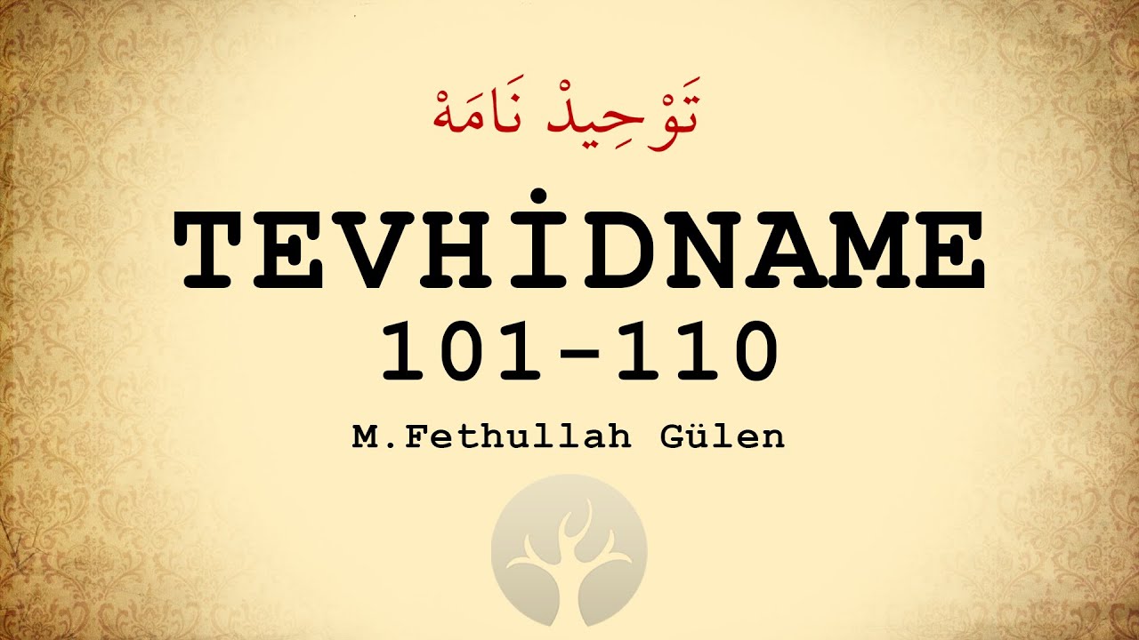 Tevhidname 101 - 110 | M. Fethullah G&uuml;len