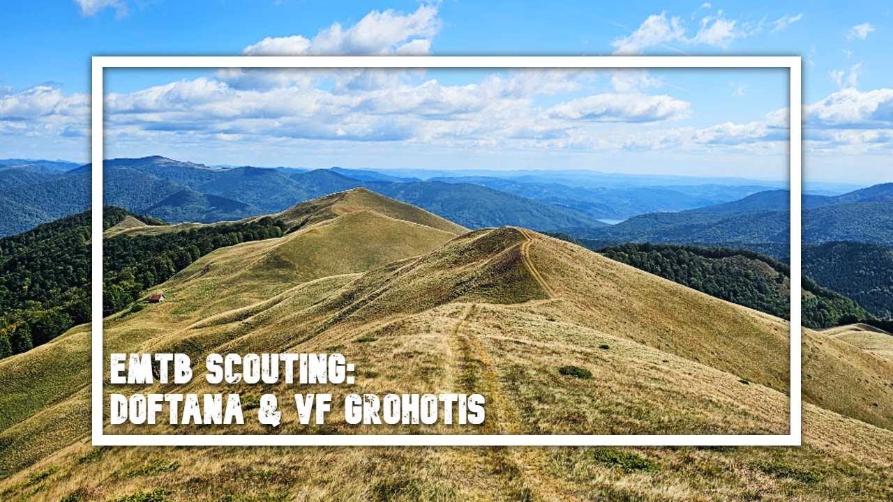 EMTB Valea Doftanei - Scouting new trails