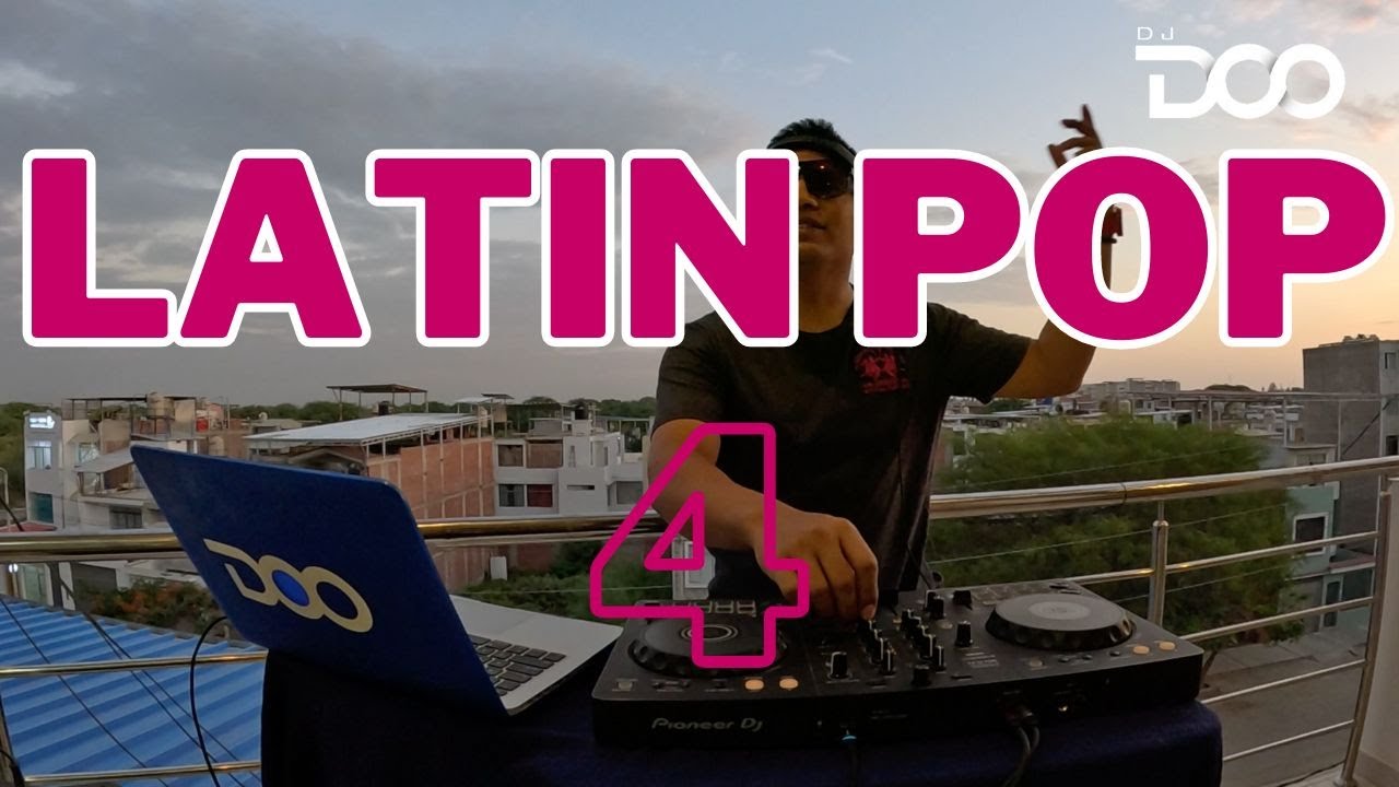 LATIN POP 4 (WATAKA, VICTOR MUÑOZ, JORGE VILLAMIZAR, BACANOS, CHINO & NACHO, DONNY CABALLERO) DJ DOO