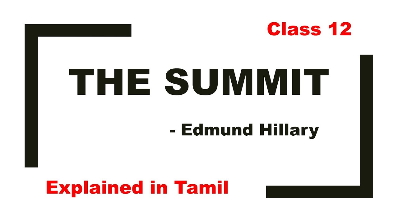 The Summit | Edmund Hillary | prose | class 12 | Explained in Tamil