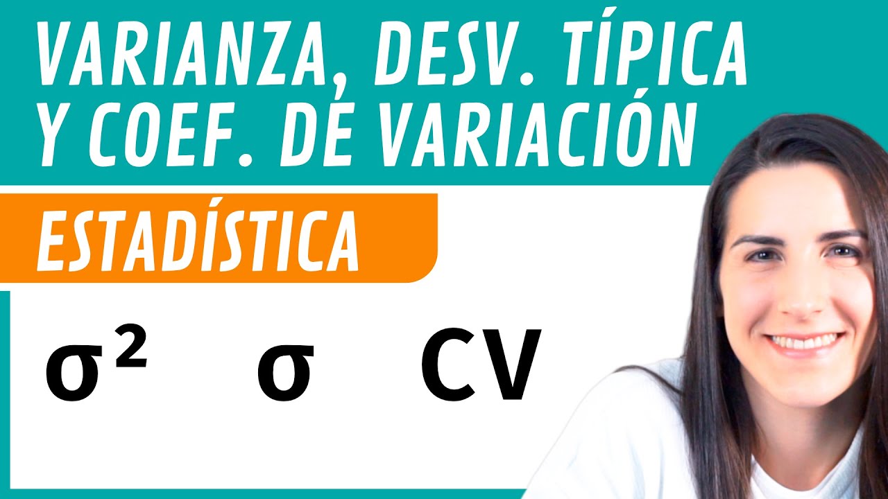 Varianza, Desviaci&oacute;n T&iacute;pica y Coeficiente de Variaci&oacute;n 📊 Estad&iacute;stica