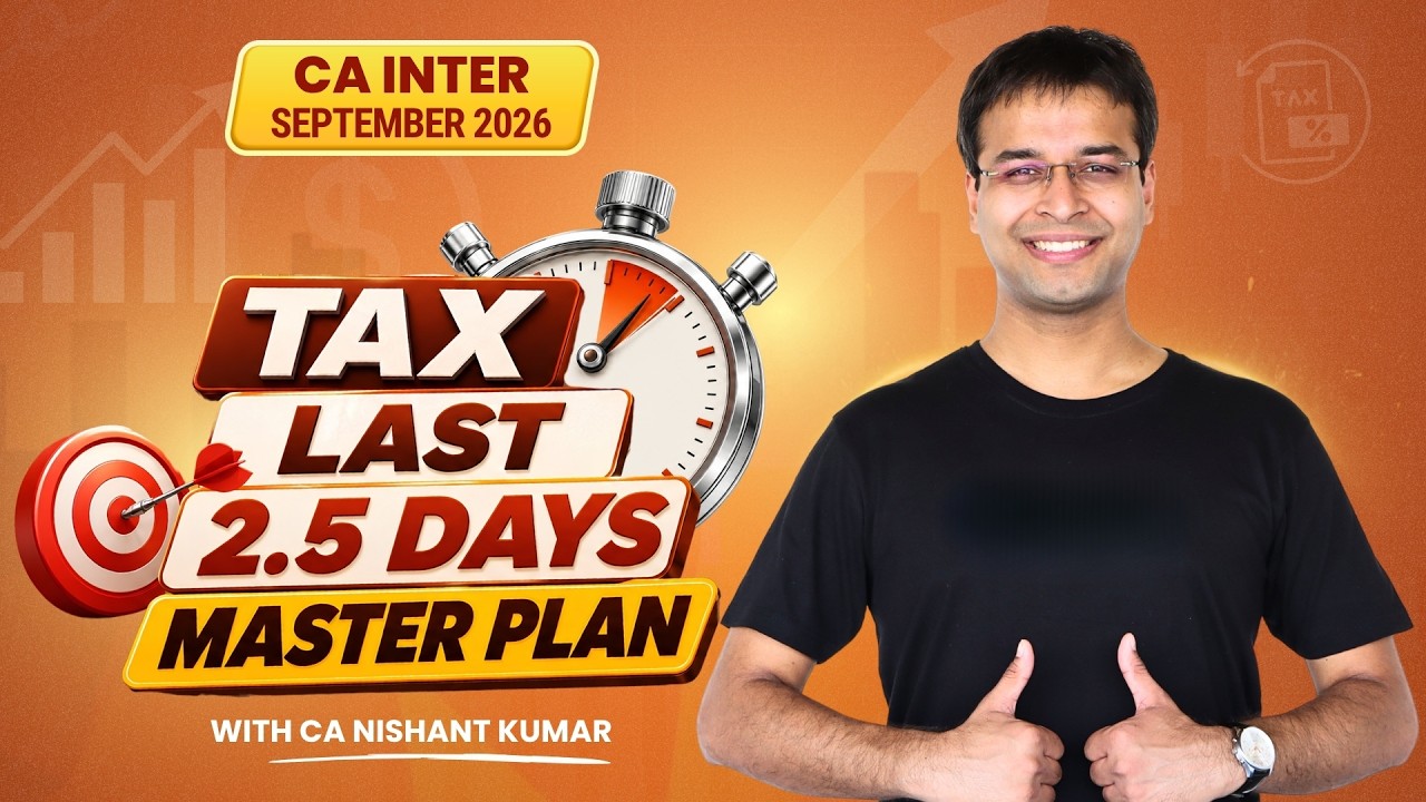 Taxation: 2.5 Days Strategy | CA Inter | Master Plan for Sept 2026 | CA Nishant Kumar