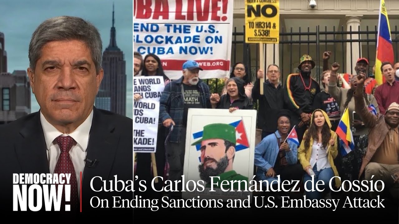 Top Cuban Diplomat Seeks Probe of D.C. Embassy Attack & End to “Unbearable” U.S. Sanctions