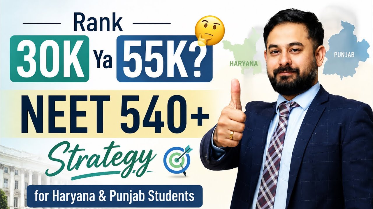 Rank 30K Ya 55K? NEET 540+ Strategy for Haryana & Punjab Students