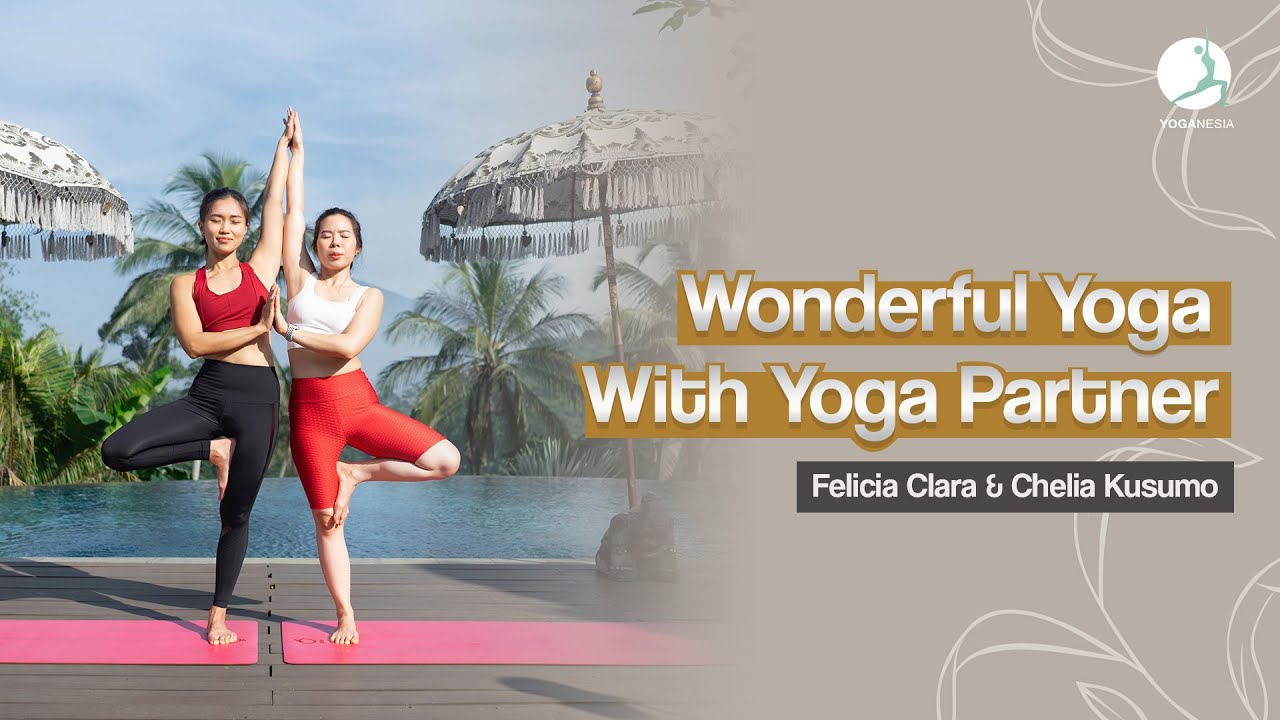 Wonderful Yoga with Yoga Partner | Felicia Clara & Chelia Kusumo