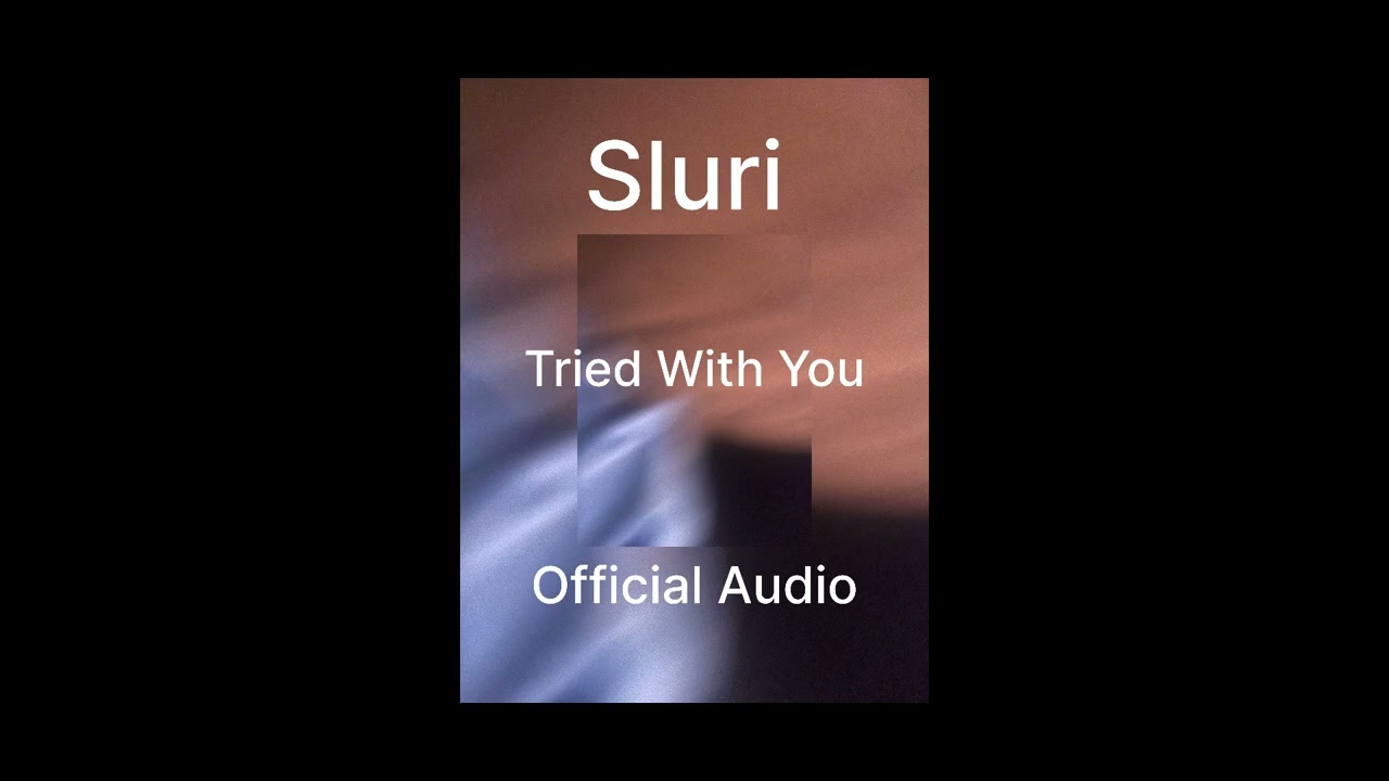 Sluri - Tried With You