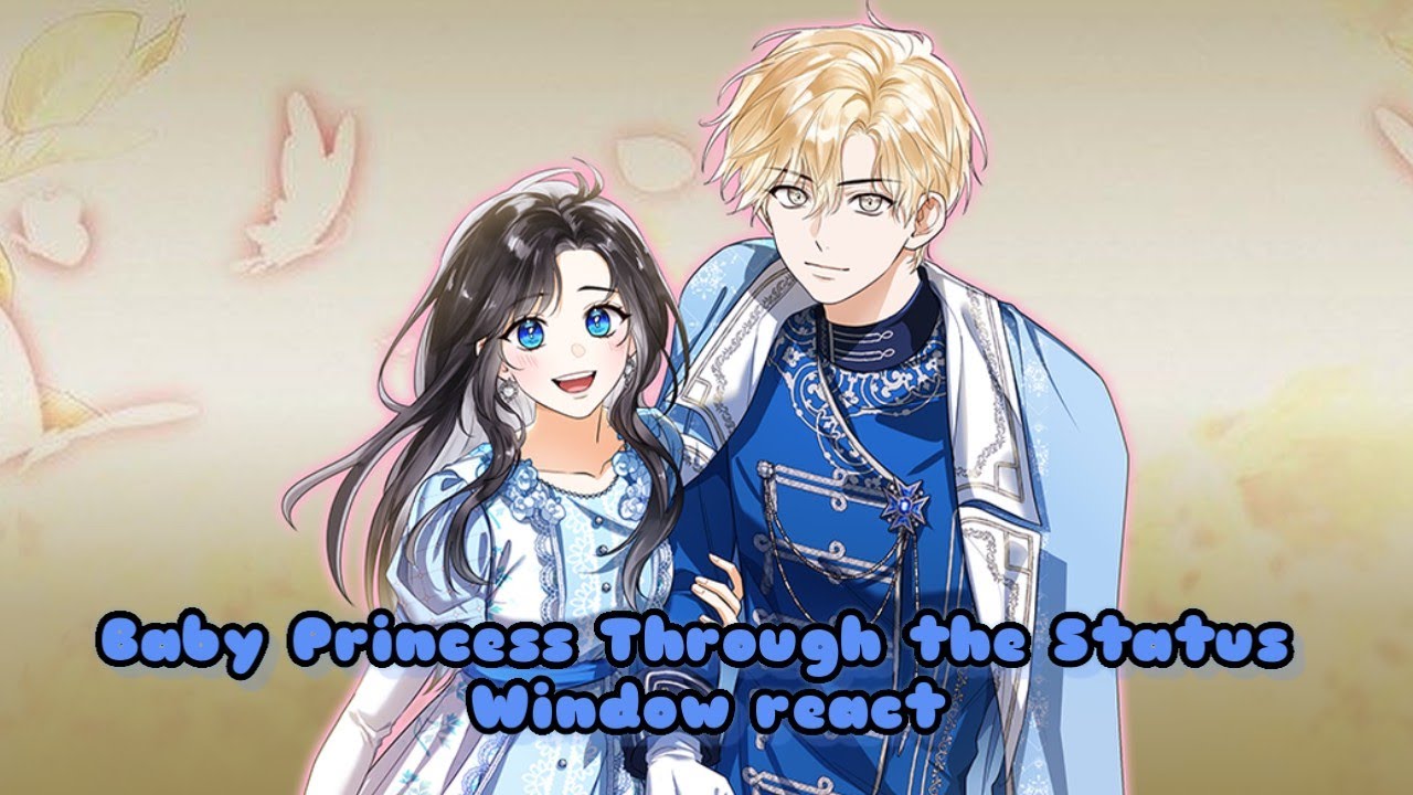 Baby Princess Through the Status Window react