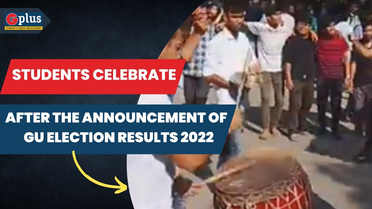 Students Celebrate After The Announcement Of Gauhati University Election Results 2022 | G Plus