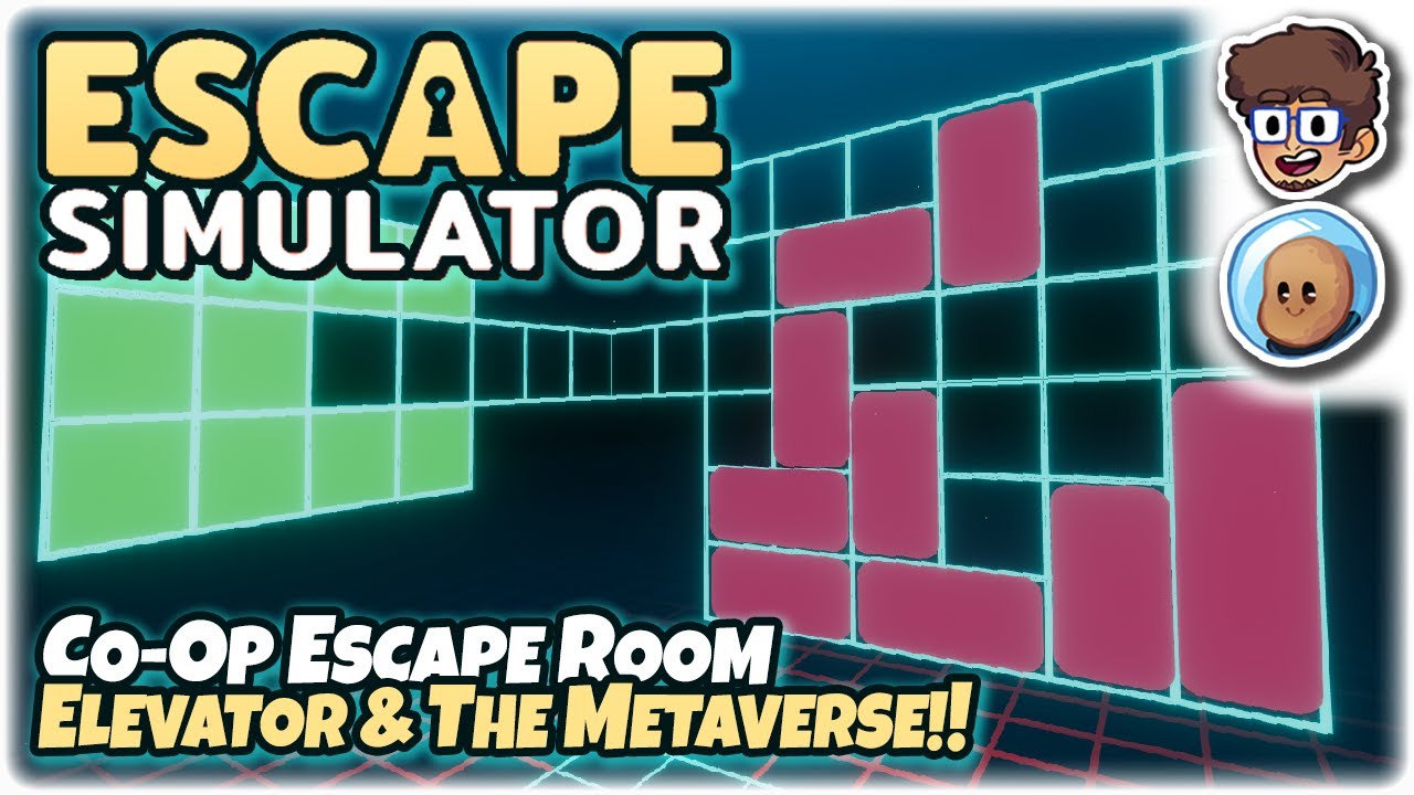 CO-OP ESCAPE ROOM, ELEVATOR & THE METAVERSE!! | Let's Play Escape Simulator | ft. @orbitalpotato