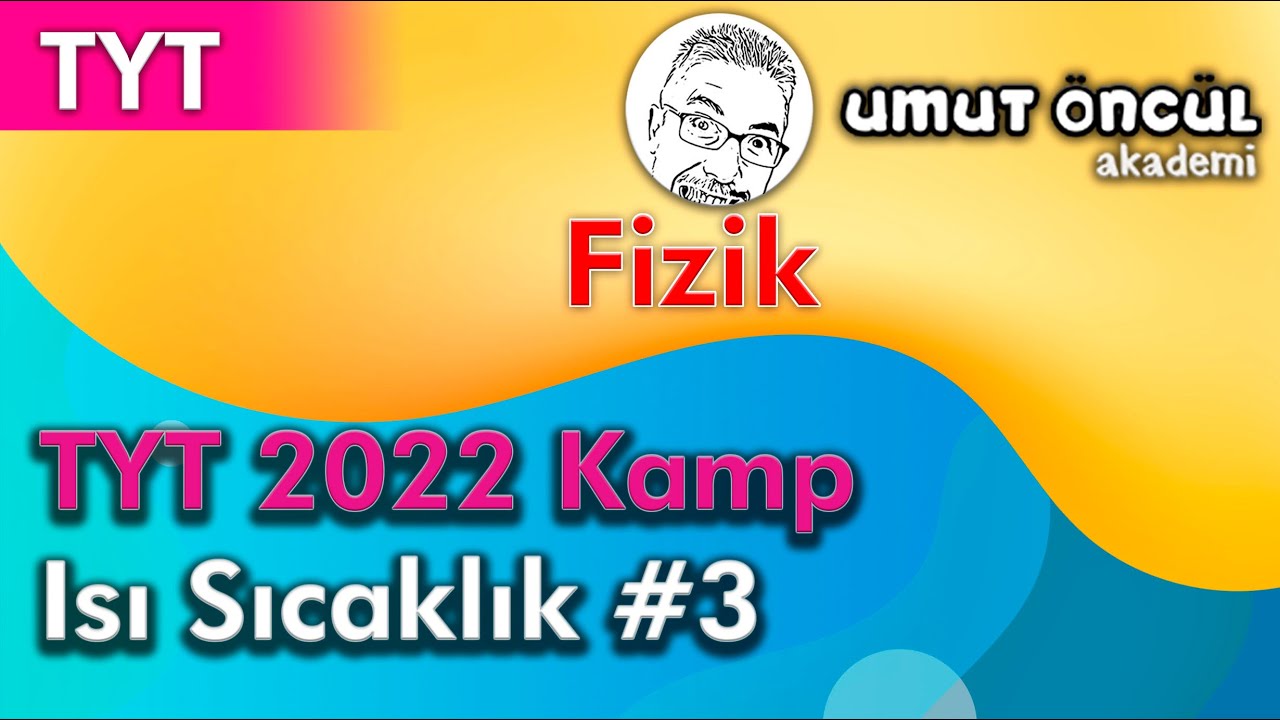 Fizik | TYT | TYT 2022 Kamp | Isı Sıcaklık #3