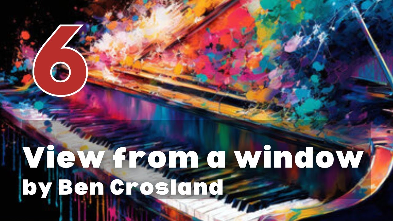 View from a Window by B. Crosland: ABRSM Grade 6 Piano 2025 & 2026 - C8
