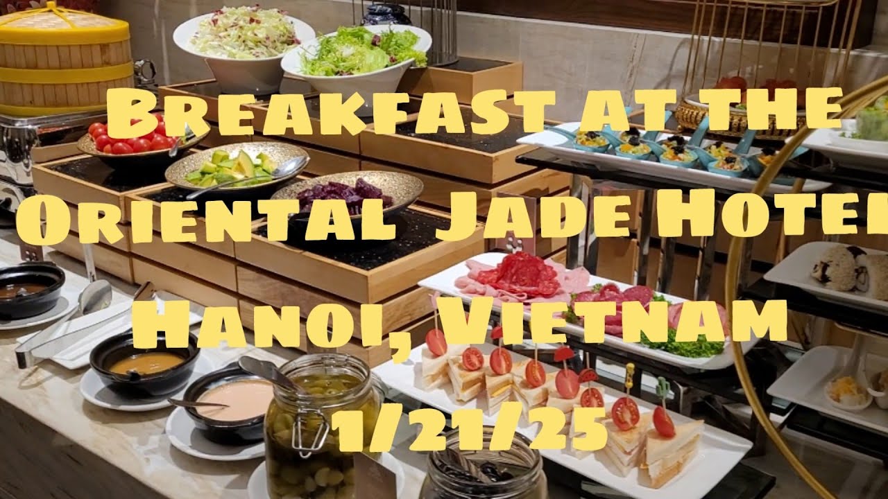 Breakfast at the Oriental Jade Hotel,  Hanoi, Vietnam 1/21/25