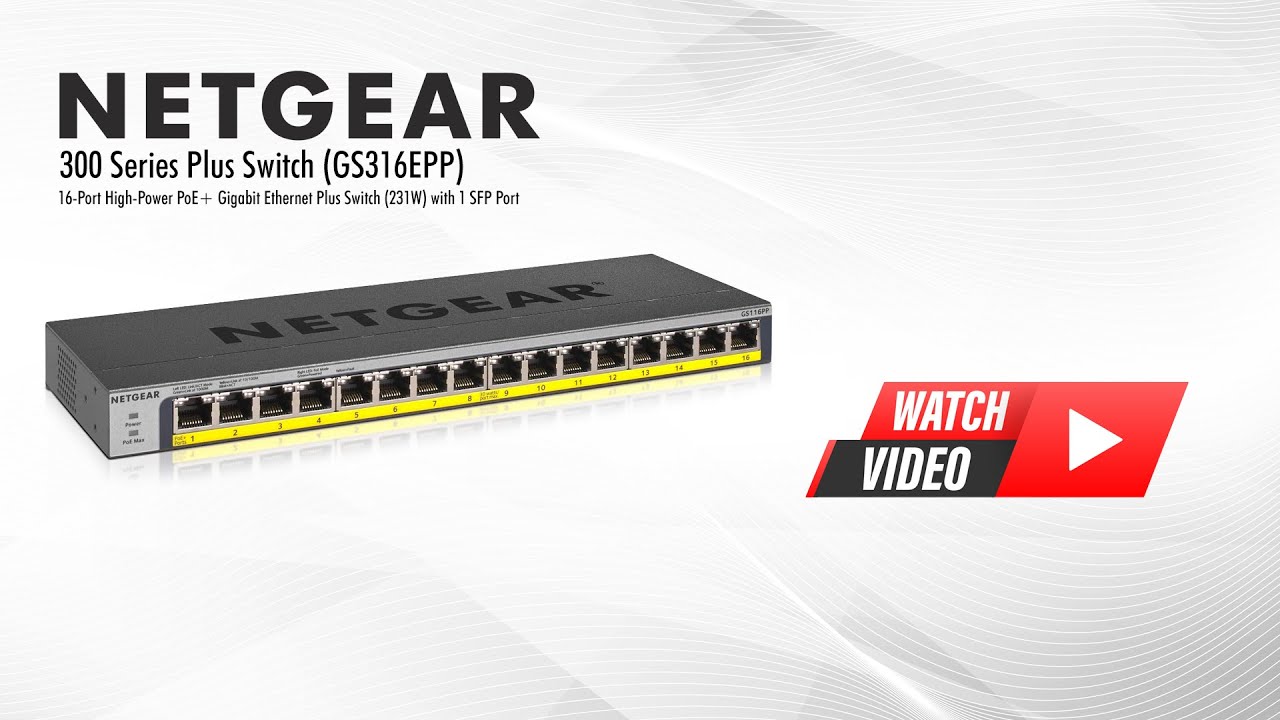 NETGEAR 16-Port PoE+ Gigabit Ethernet Plus Switches | GS316EP, GS316EPP