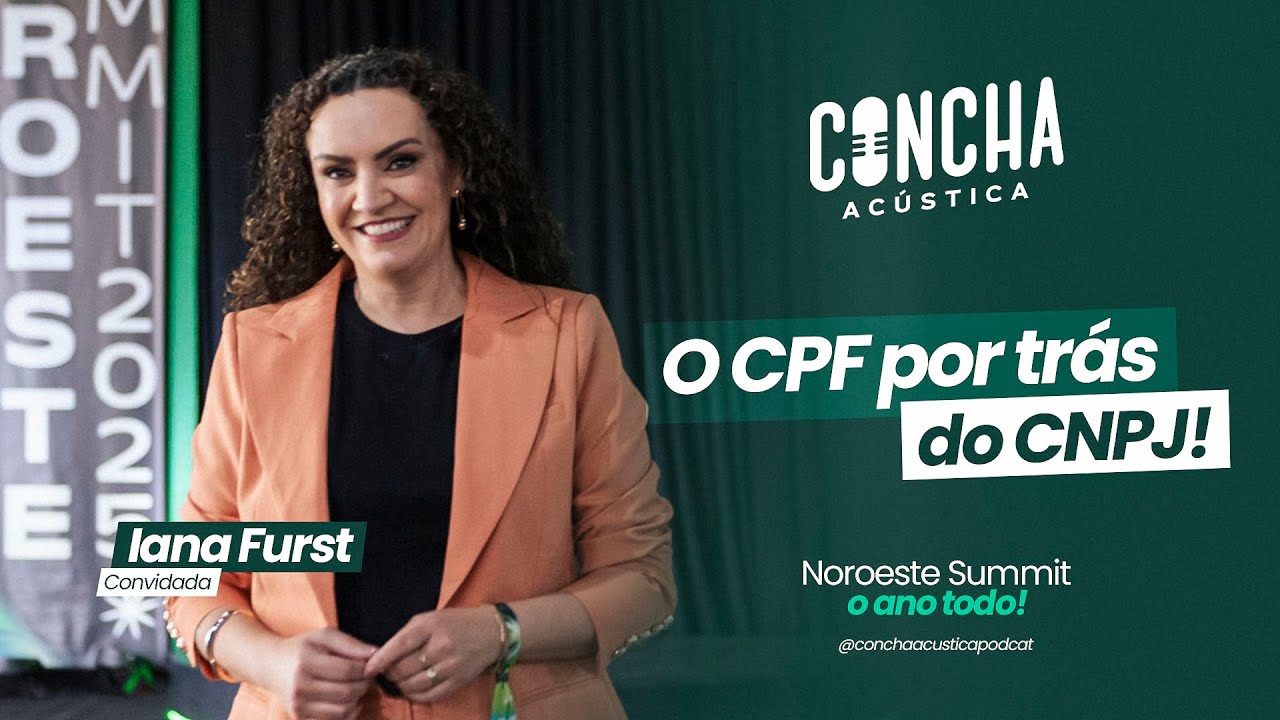 #54 - Iana Furst, o CPF por trás dos CNPJ's