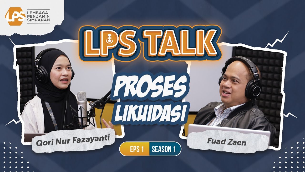 LPS Talk eps.1 - Proses Likuidasi Bank