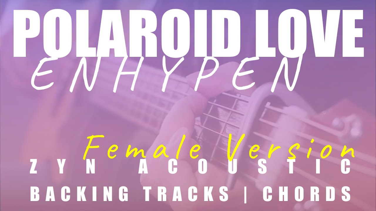 POLAROID LOVE (Female Ver.) - ENHYPEN | Acoustic Karaoke | Chords