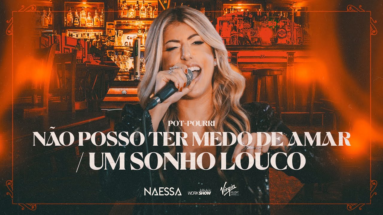 Naessa - Não Posso Ter Medo de Amar / Um Sonho Louco - Pot-Pourri
