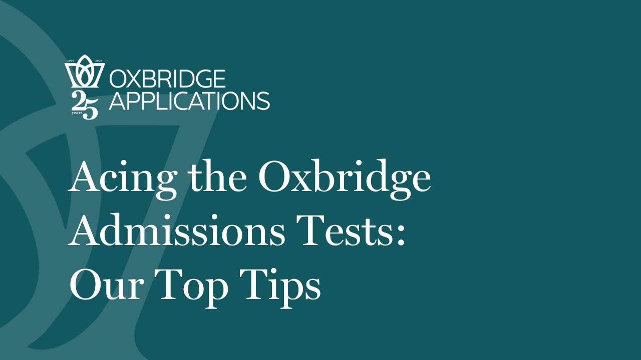 Acing the Oxbridge Admissions Test: Our Top Tips