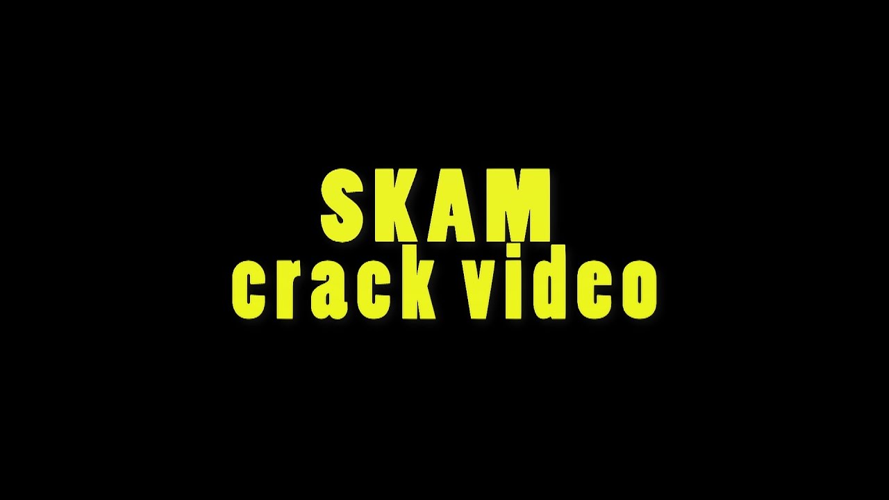 SKAM CRACK/HUMOR.