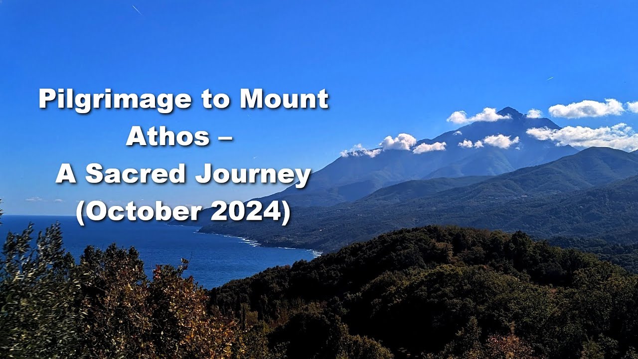Pilgrimage to Mount Athos – A Sacred Journey (October 2024)