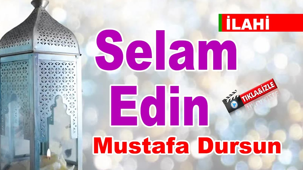 Selam Edin | Mustafa Dursun | İlahi |